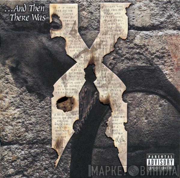  DMX  - ...And Then There Was X