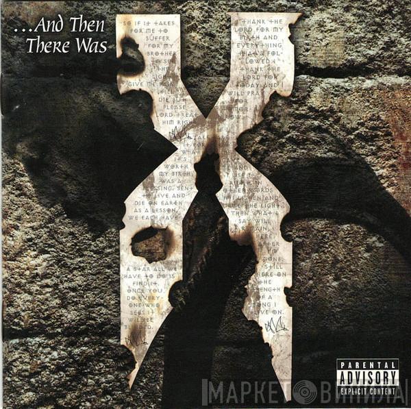  DMX  - ...And Then There Was X