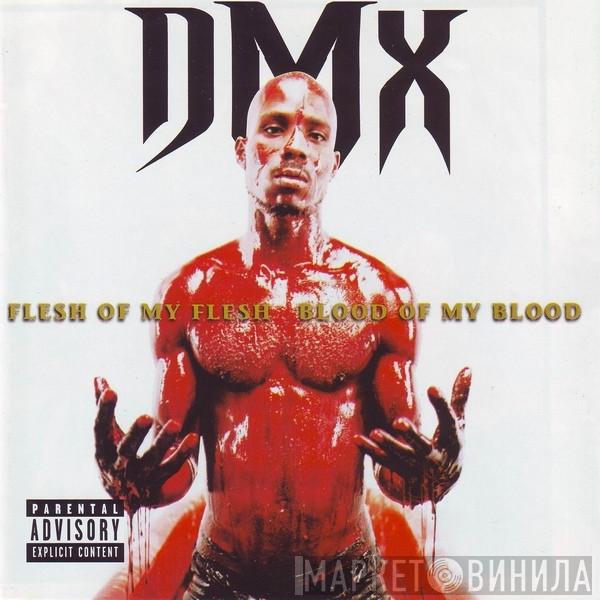 DMX - Flesh Of My Flesh Blood Of My Blood