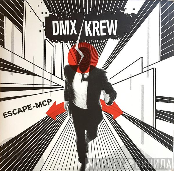 DMX Krew - Escape-MCP