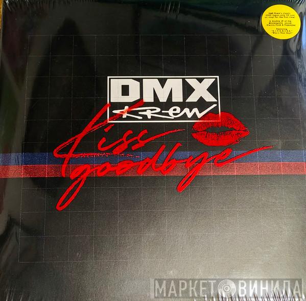DMX Krew - Kiss Goodbye