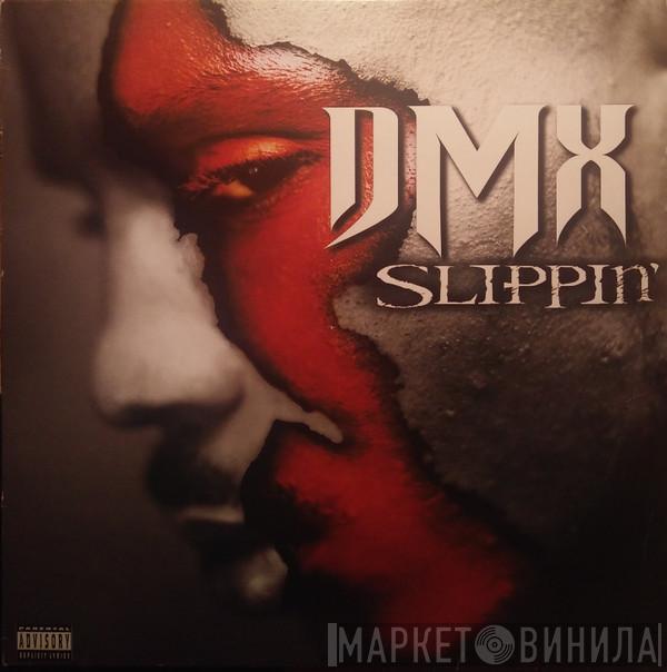 DMX - Slippin'