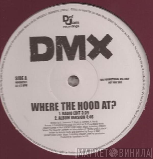 DMX - Where The Hood At?