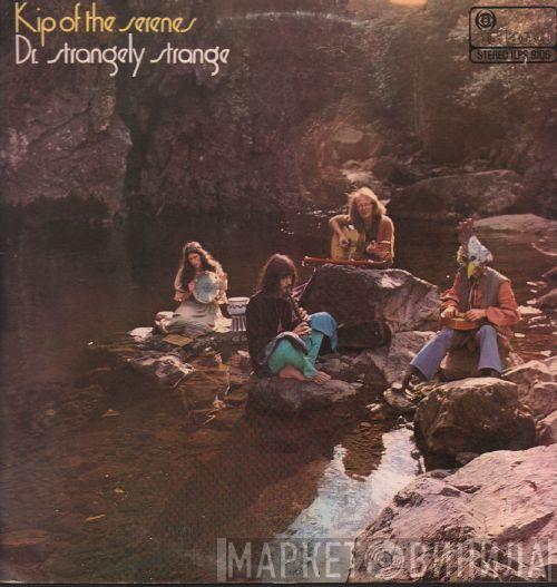  DR. Strangely Strange  - Kip Of The Serenes