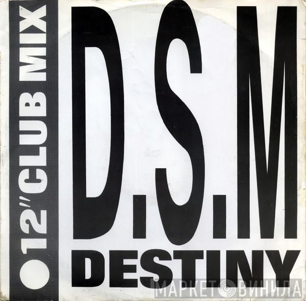 DSM - Destiny