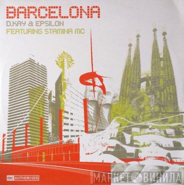 D. Kay & Epsilon, Stamina MC - Barcelona