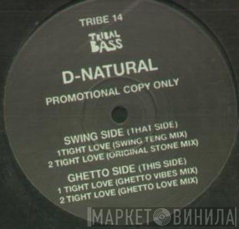 D. Natural - Tight Love