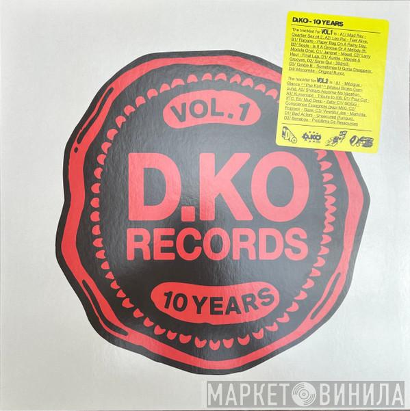  - D.KO Records 10 Years Volume 1
