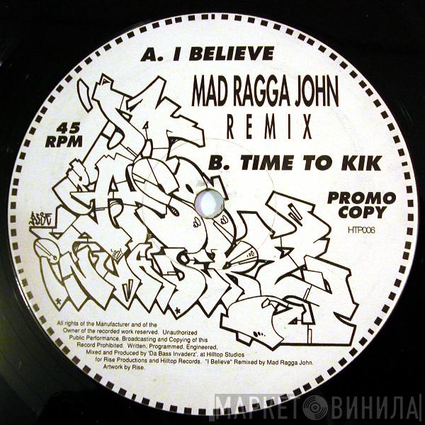 Da Bass Invaderz - I Believe (Mad Ragga John Remix) / Time To Kik