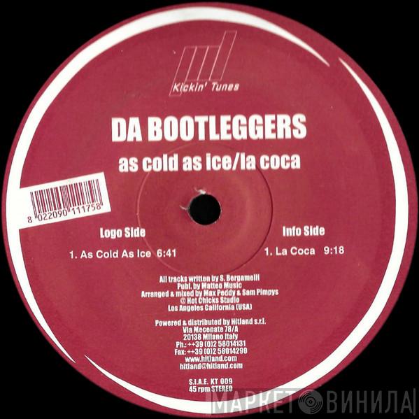 Da Bootleggers  - As Cold As Ice / La Coca