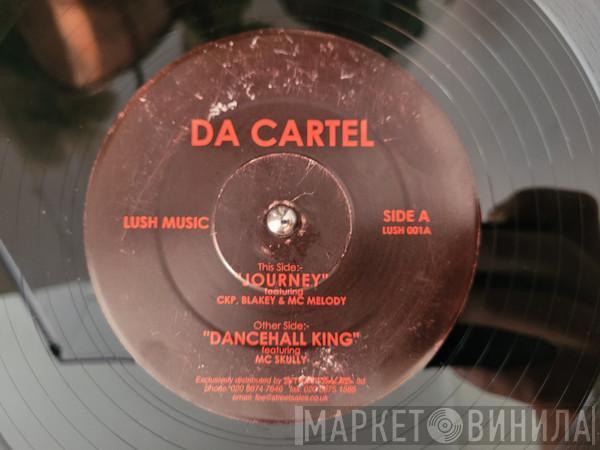 Da Cartel - Journey / Dancehall King