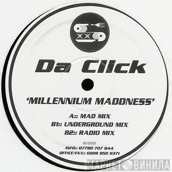 Da Click - Millennium Maddness