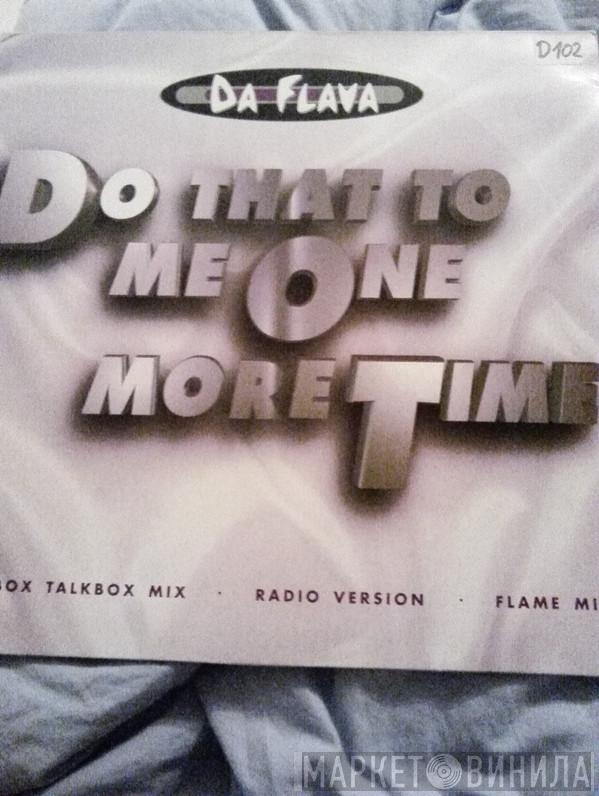 Da Flava - Do That To Me One More Time