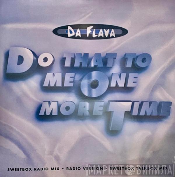 Da Flava - Do That To Me One More Time