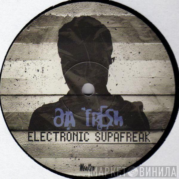 Da Fresh - Electronic Supafreak