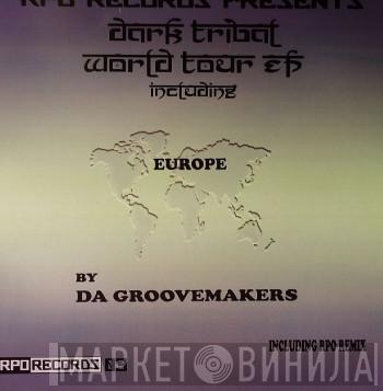 Da Groovemakers - Dark Tribal World Tour - Europe