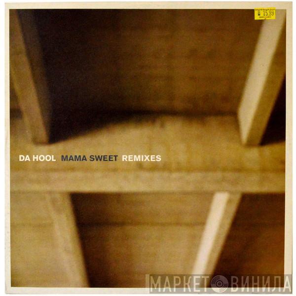 Da Hool - Mama Sweet (Remixes)