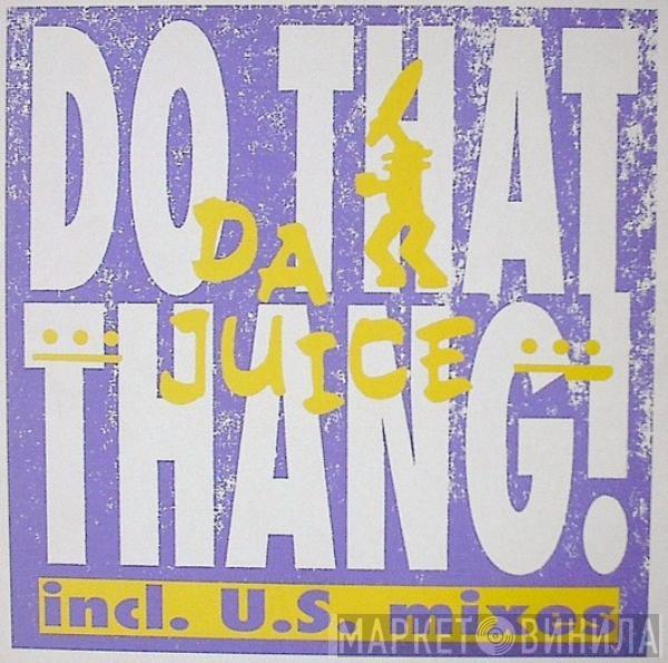 Da Juice - Do That Thang!