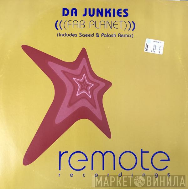 Da Junkies - Fab Planet