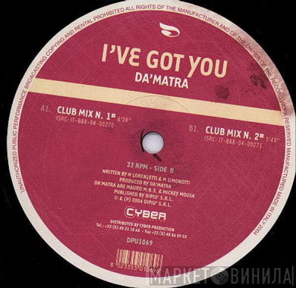 Da'Matra - I've Got You