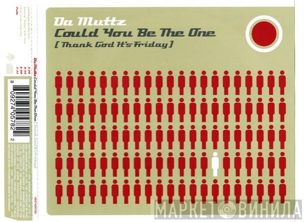  Da Muttz  - Could You Be The One (Thank God It's Friday)