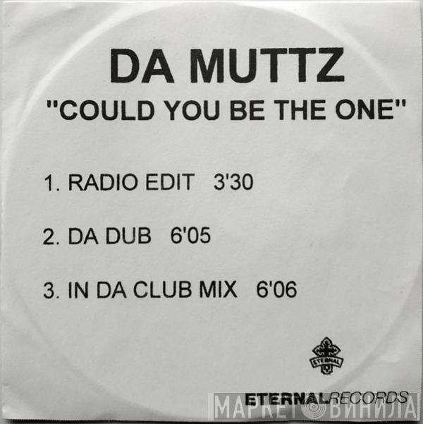  Da Muttz  - Could You Be The One
