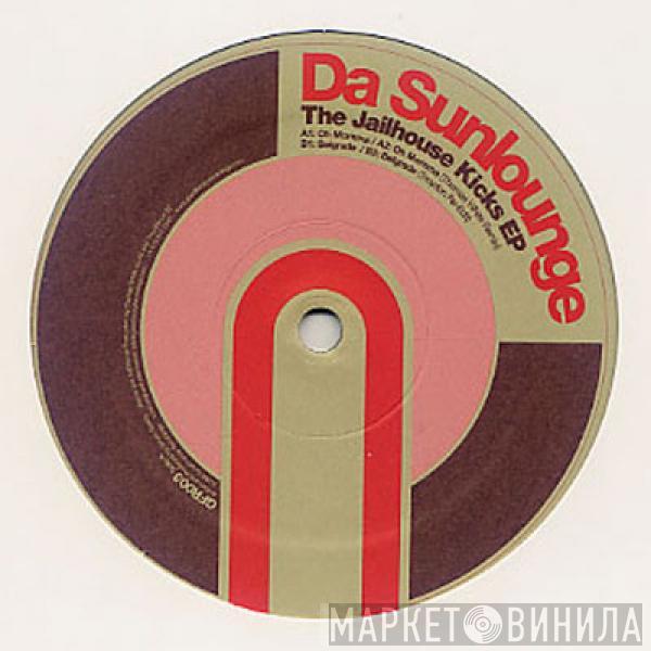 Da Sunlounge - The Jailhouse Kicks EP