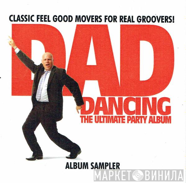  - Dad Dancing (The Ultimate Party Album)
