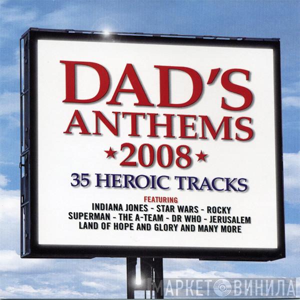  - Dad's Anthems 2008