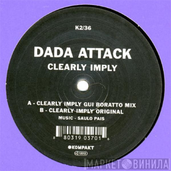 Dada Attack - Clearly Imply