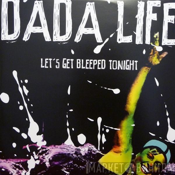  Dada Life  - Let's Get Bleeped Tonight