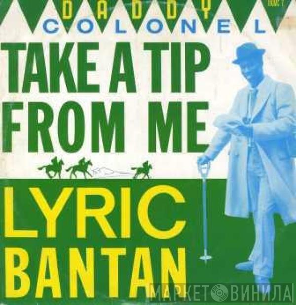 Daddy Colonel - Take A Tip From Me