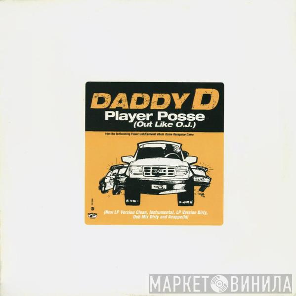 Daddy D - Player Posse (Out Like O.J.)