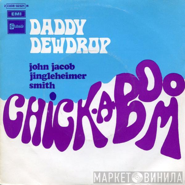 Daddy Dewdrop - Chick-A-Boom (Don't Ya Jes' Love It)