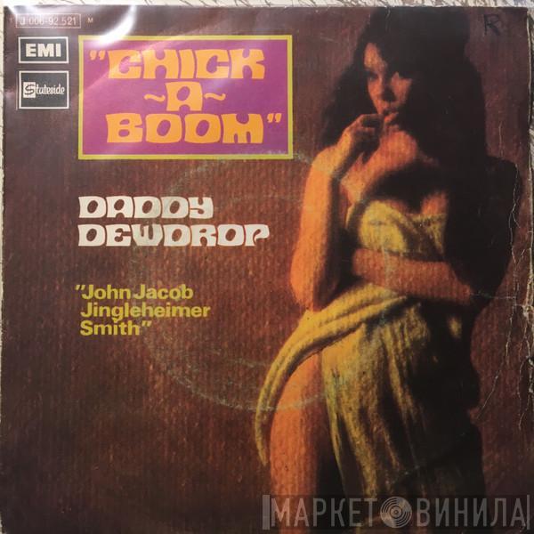 Daddy Dewdrop - Chick-A-Boom
