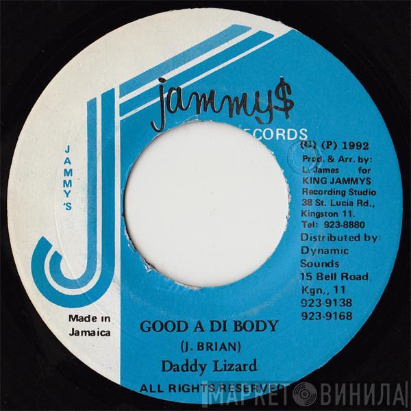 Daddy Lizard - Good A Di Body