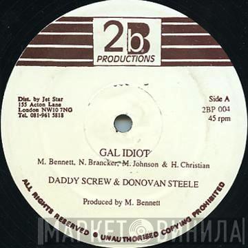 Daddy Screw, Donovan Steele - Gal Idiot