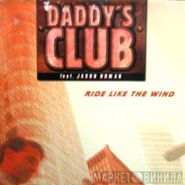 Daddy's Club, Jason Homan - Ride Like The Wind