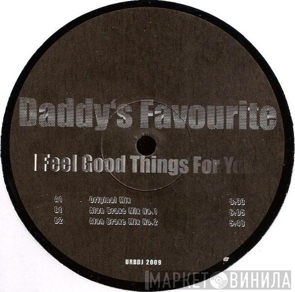 Daddy's Favourite - I Feel Good Things For You