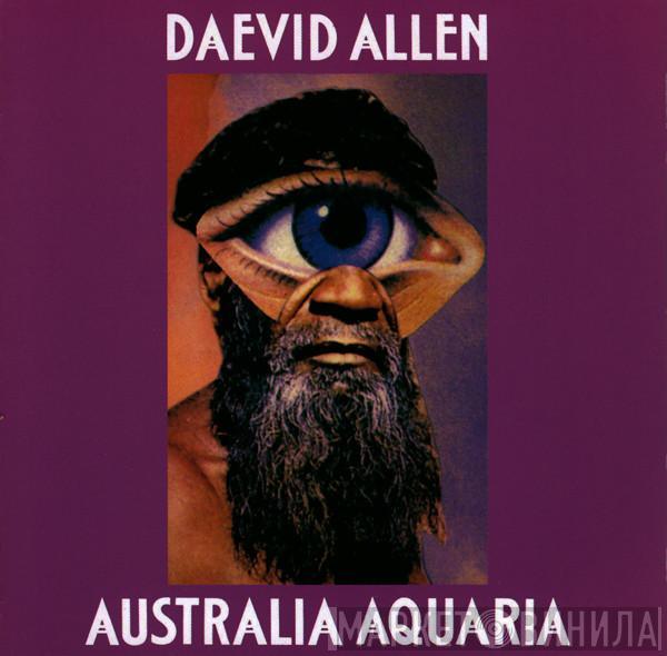 Daevid Allen - Australia Aquaria / She