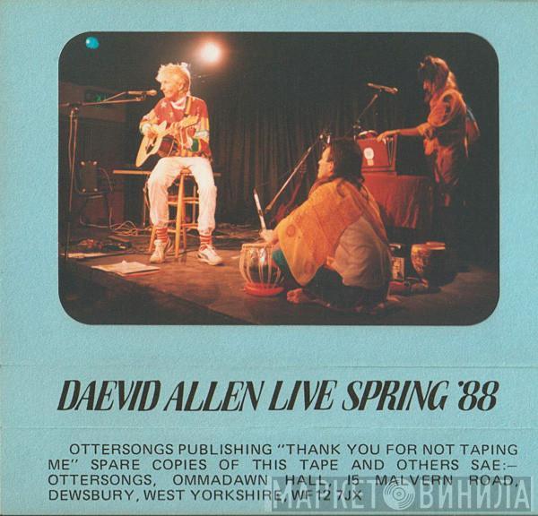 Daevid Allen - Live Spring '88