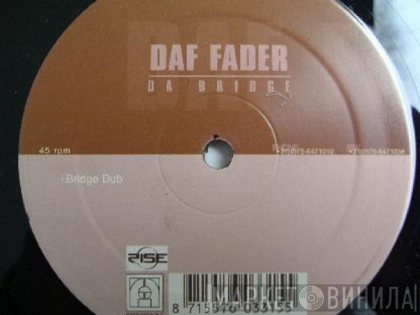 Daf Fader - Da Bridge