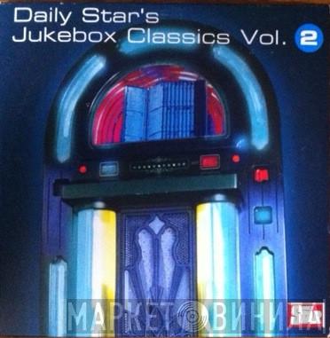  - Daily Star's Jukebox Classics Vol. 2