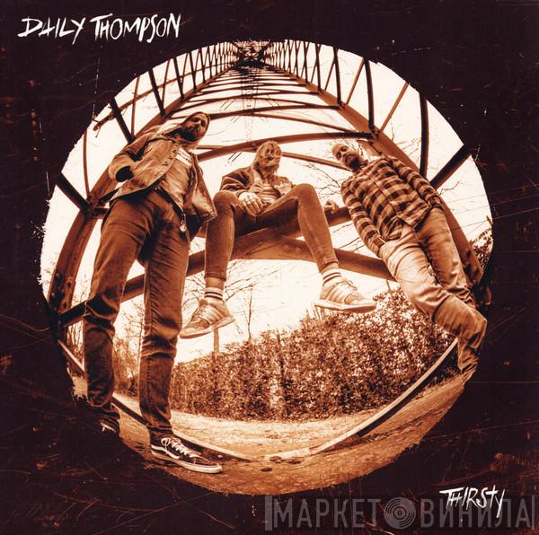 Daily Thompson  - Thirsty