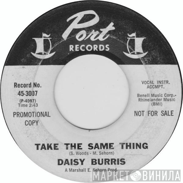 Daisy Burris - Take The Same Thing / I've Learned My Lesson