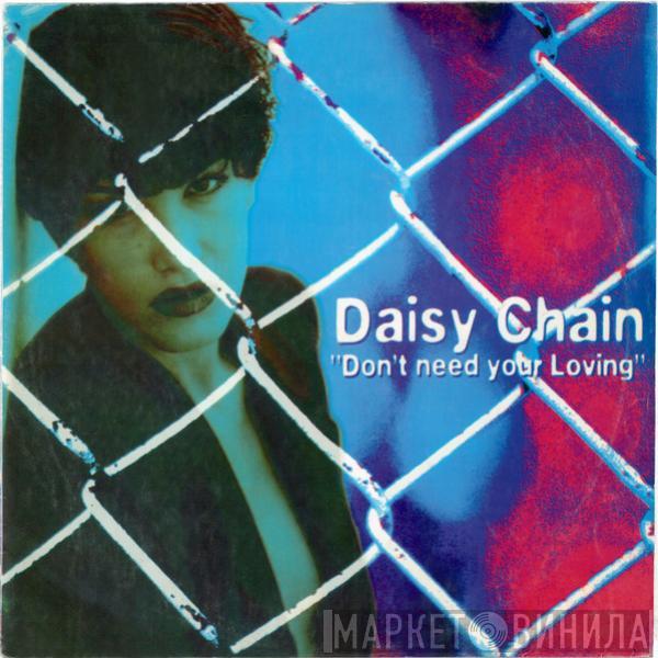  Daisy Chain   - Don't Need Your Loving