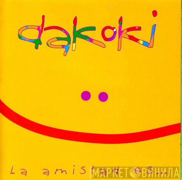 Dakoki - La Amistad Es...