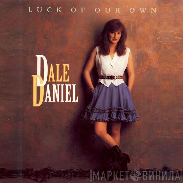 Dale Daniel - Luck Of Our Own