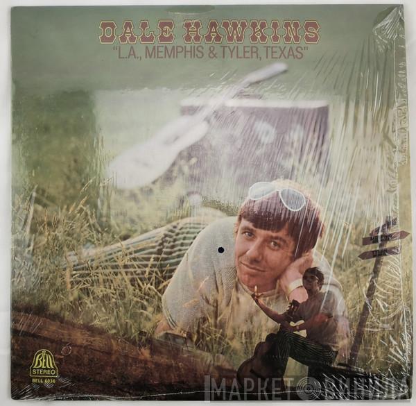  Dale Hawkins  - L.A., Memphis & Tyler, Texas