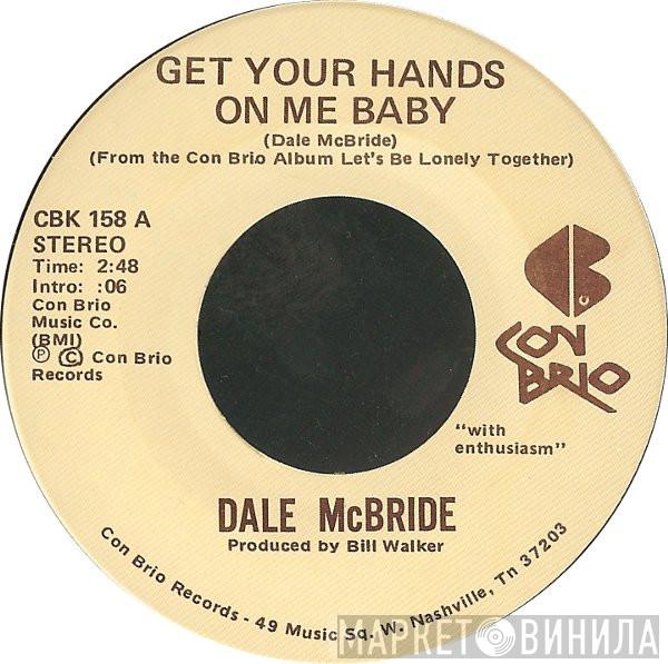 Dale McBride - Get Your Hands On Me Baby